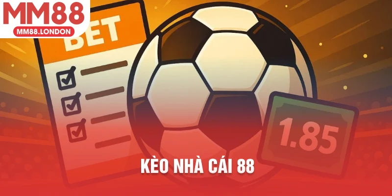 Kèo nhà cái 88